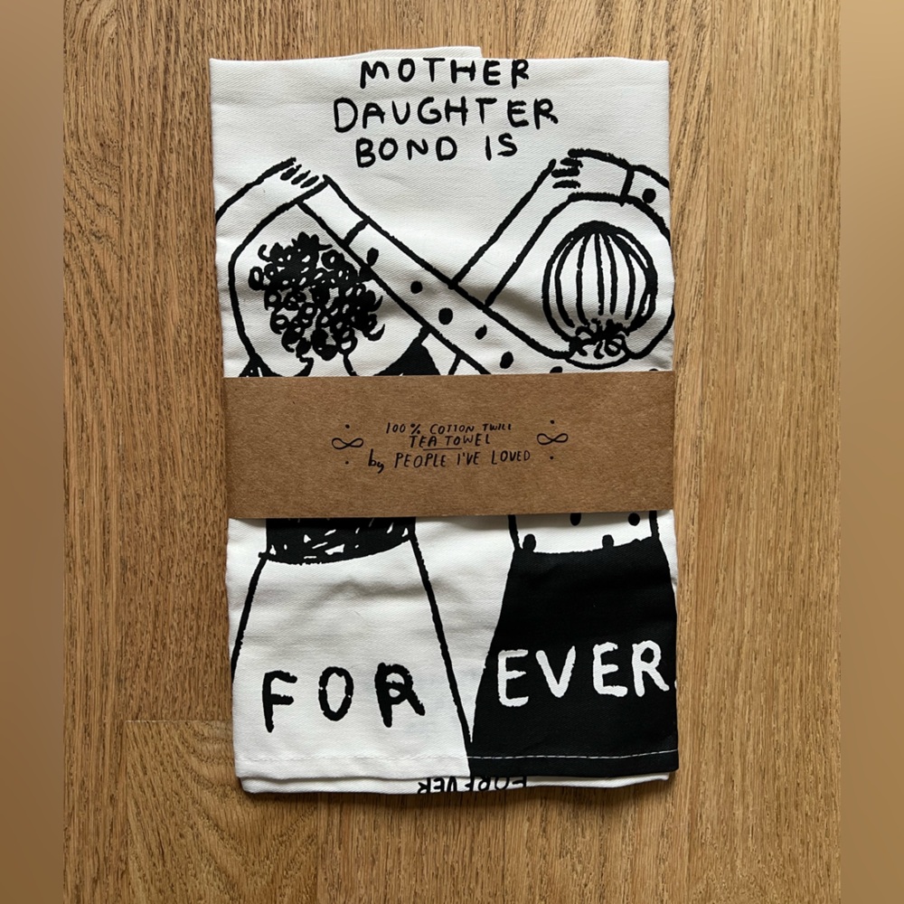 NEW tea towel. Great gift for mom. Mother daughter bond